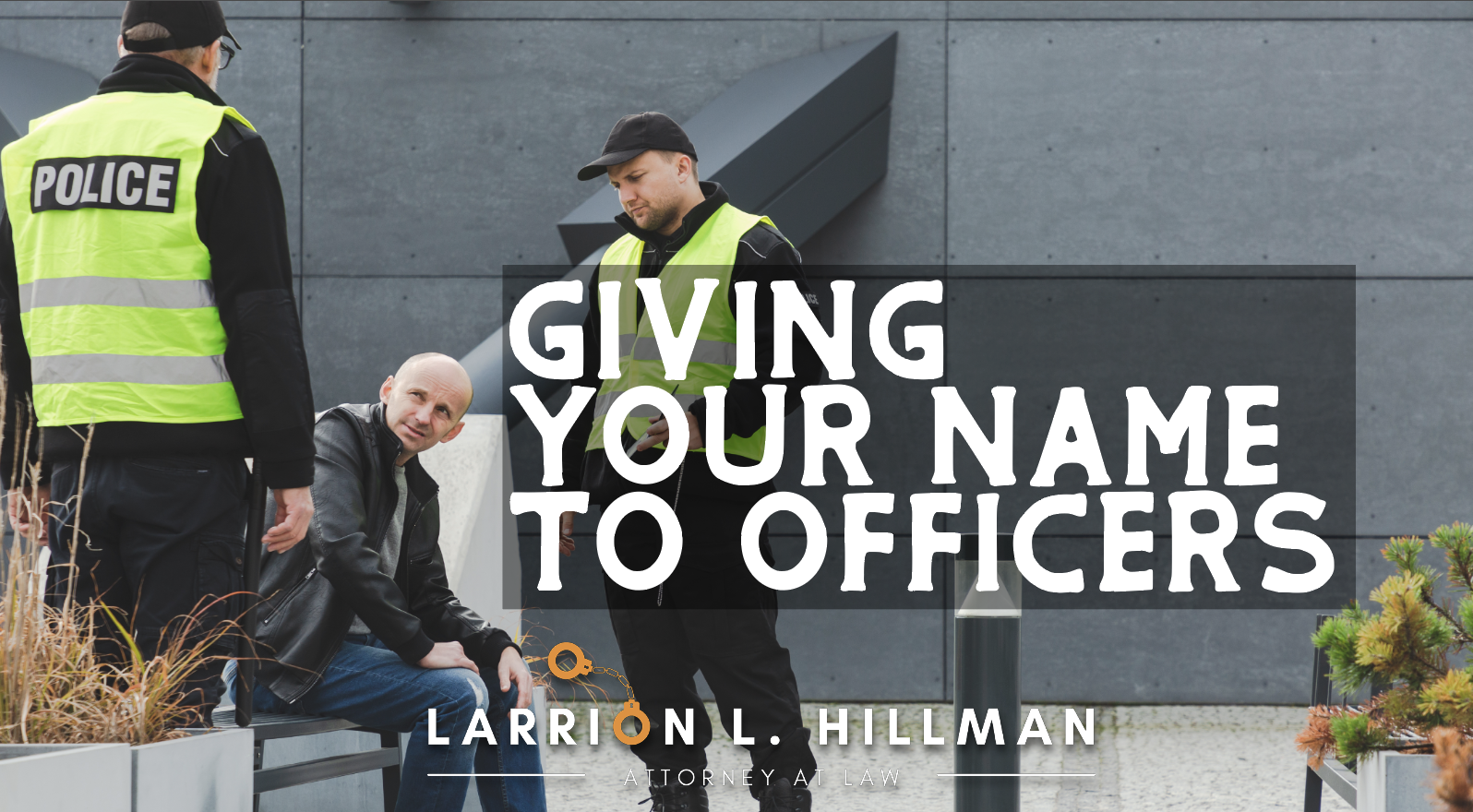 Giving your name to officers